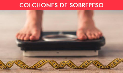 Colchones para obesos baratos - Colchones Valencia®